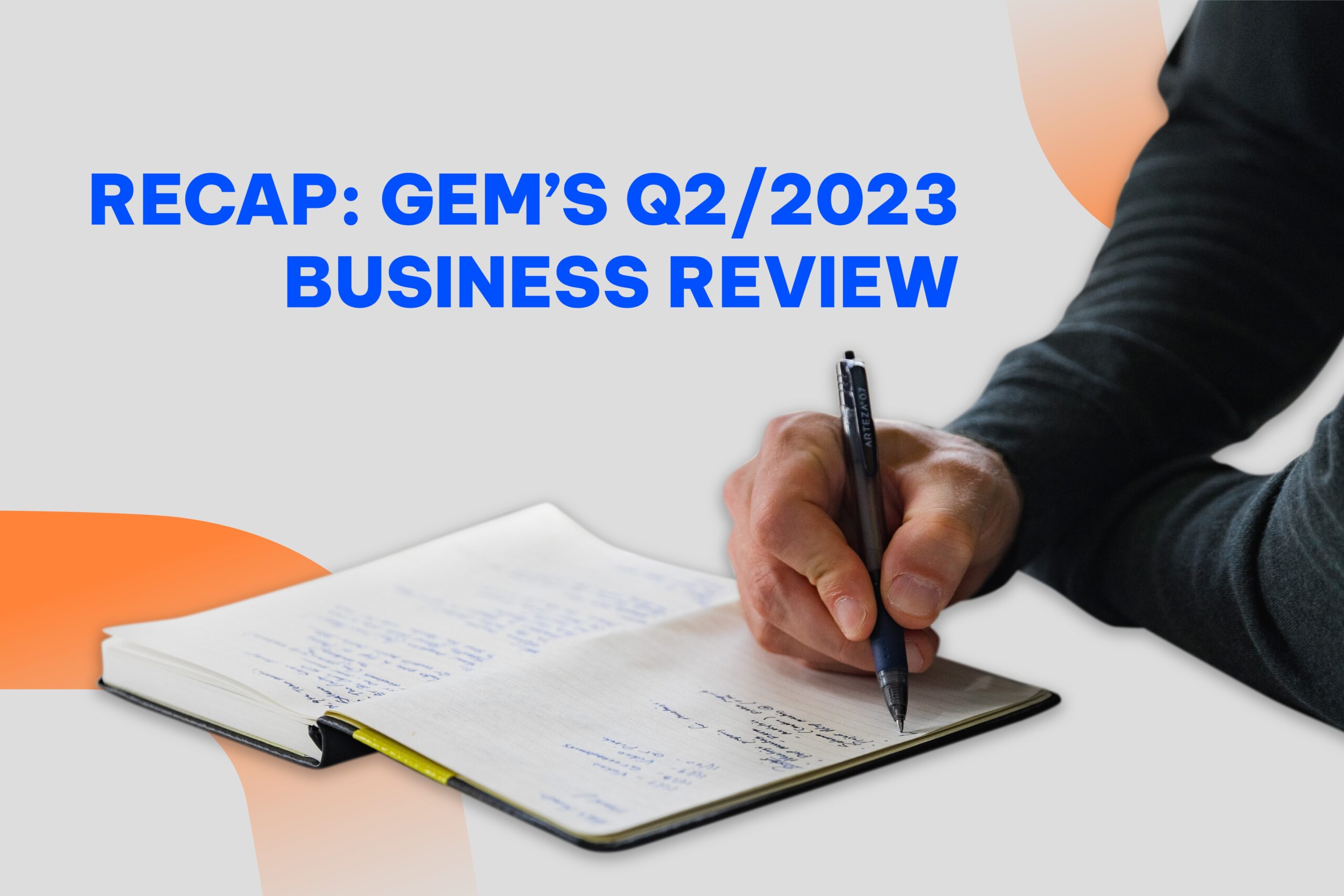 Recap: Gem’s Q2/2023 Business Review